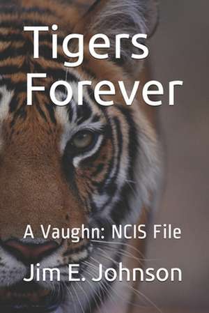 Tigers Forever de Jim E. Johnson