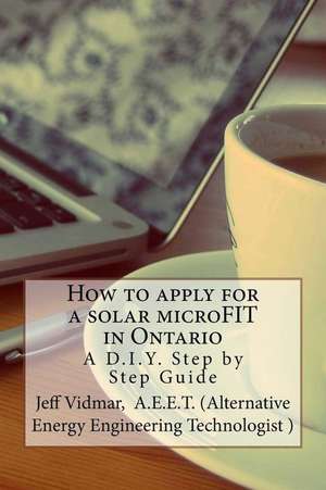 How to Apply for a Solar Microfit in Ontario de Jeff Vidmar