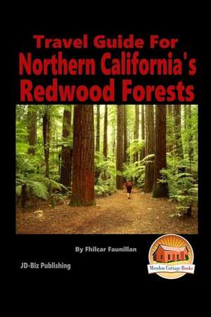 Travel Guide for Northern California's Redwood Forests de Fhilcar Faunillan