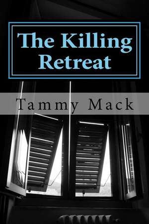 The Killing Retreat de Tammy Mack