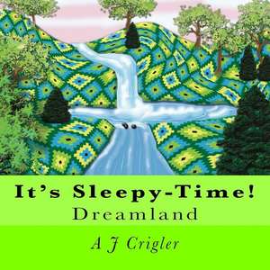 It's Sleepy-Time! de A. J. Crigler