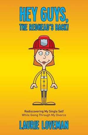 Hey Guys, the Redhead's Back! de Laurie Loveman