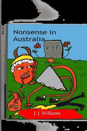 Nonsense in Australia: In Stressful Moments Laugh at Your Pain de J. J. Williams