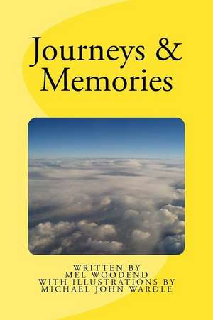 Journeys & Memories: A Cannabis Enthusiasts Guide to Taoism de Mel Woodend