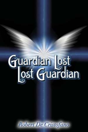 Guardian Lost Lost Guardian de Robert De Cristofano