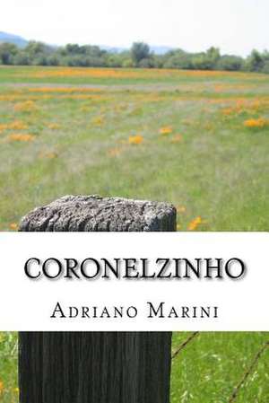 Coronelzinho de Dr Jose Adriano Marini