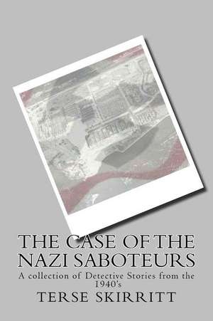 The Case of the Nazi Saboteurs de Terse Skirritt