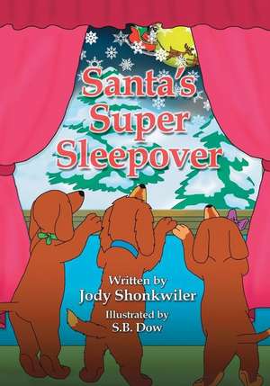 Santa's Super Sleepover de Jody Shonkwiler