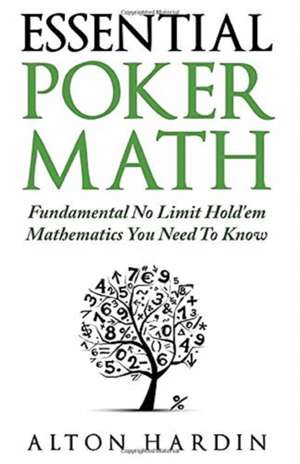 Essential Poker Math de Alton Hardin