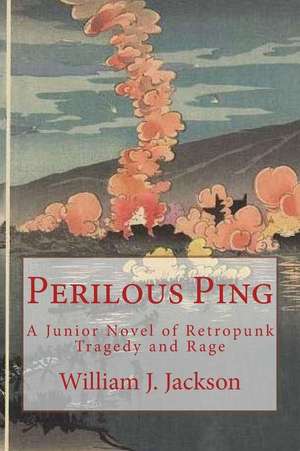 Perilous Ping de William J. Jackson