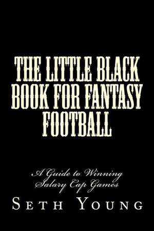 The Little Black Book for Fantasy Football de Seth Young