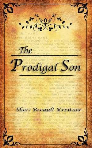 The Prodigal Son de Sheri Breault Kreitner