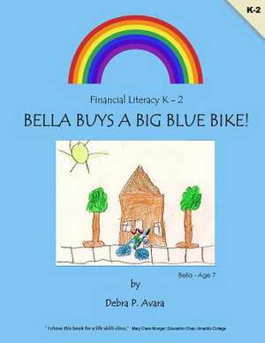 Bella Buys a Big Blue Bike de Debra P. Avara