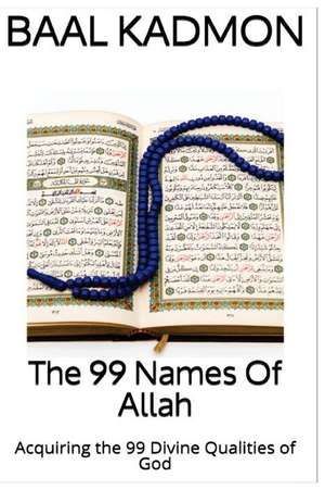 The 99 Names of Allah de Baal Kadmon