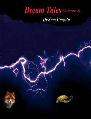 Dream Tales (Volume 2) de Dr Sam Umealu