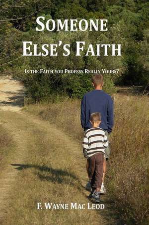 Someone Else's Faith de F. Wayne Mac Leod