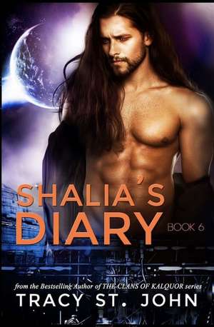 Shalia's Diary Book 6 de Tracy St John