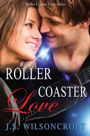 Roller Coaster Love (Roller Coaster Love Series Book One) de J. S. Wilsoncroft