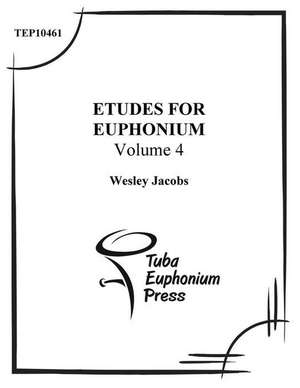 Etudes for Euphonium (Volume 4) de Wesley Jacobs