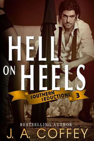 Hell on Heels de J. a. Coffey