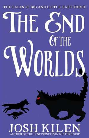 The End of the Worlds de Josh Kilen