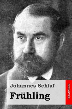 Fruhling de Johannes Schlaf