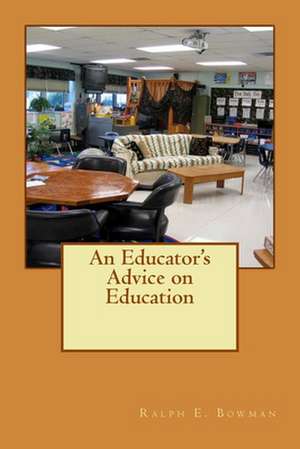 An Educator's Advice on Education de Ralph E. Bowmaqn