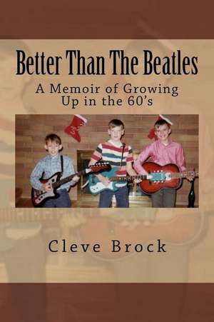 Better Than the Beatles de Cleve Brock