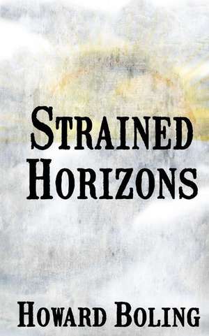 Strained Horizons de Howard Boling