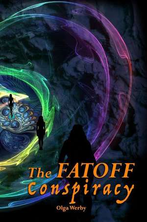 The Fatoff Conspiracy de Olga Werby