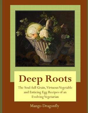 Deep Roots de Mango Dragonfly