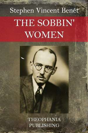 The Sobbin' Women de Stephen Vincent Benet