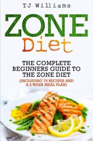 Zone Diet de Tj Williams