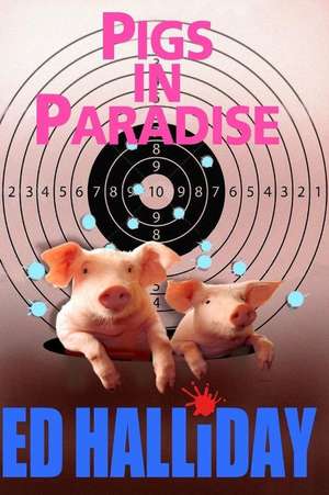 Pigs in Paradise de MR Ed Halliday