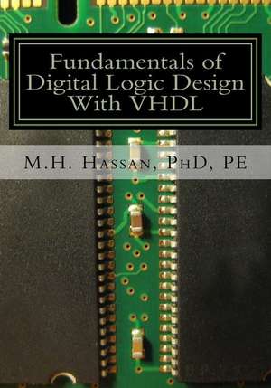 Fundamentals of Digital Logic Design with VHDL de Hassan, Phd Pe, M. H.