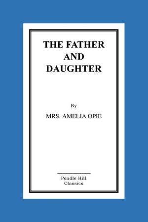 The Father and Daughter de Mrs Amelia Opie