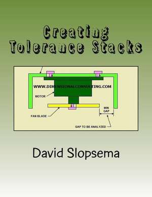 Creating Tolerance Stacks de David L. Slopsema Pe