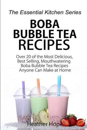 Boba Bubble Tea Recipes de Heather Hope