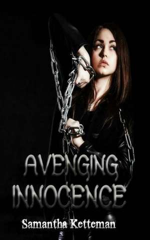 Avenging Innocence de Samantha Ketteman