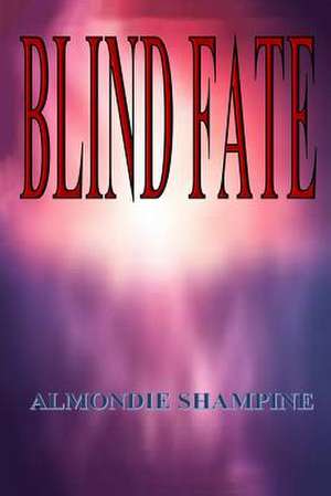 Blind Fate de Almondie Shampine