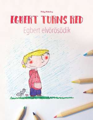 Egbert Turns Red/Egbert Elvorosodik de Philipp Winterberg