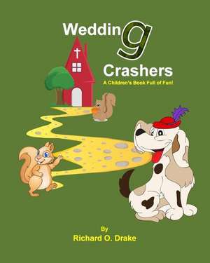 Wedding Crashers by Richard O. Drake de Richard O. Drake