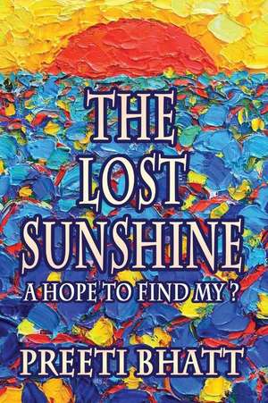 The Lost Sunshine de MS Preeti Bhatt