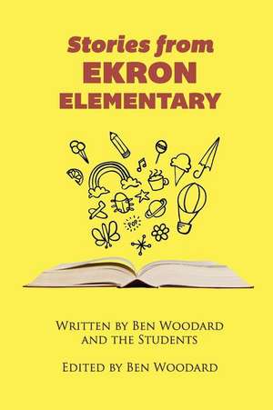 Stories from Ekron Elementary de Ben Woodard