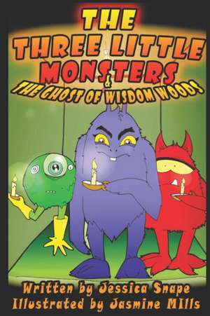 Three Little Monsters & the Ghost of Wisdom Woods