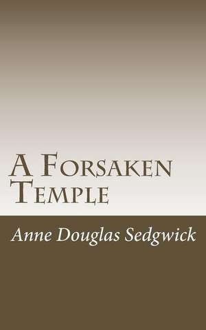 A Forsaken Temple de Anne Douglas Sedgwick