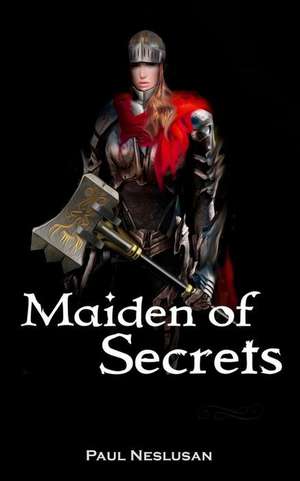 Maiden of Secrets de Paul Neslusan