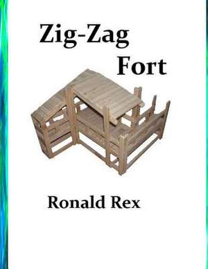 Zig-Zag Fort de Ronald Rex