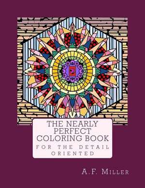 The Nearly Perfect Coloring Book de A. F. Miller Phd