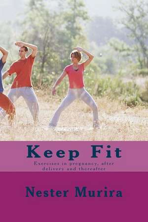 Keep Fit de Nester K. Murira